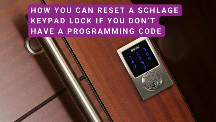 Reset Schlage Keypad Lock without Programming Code